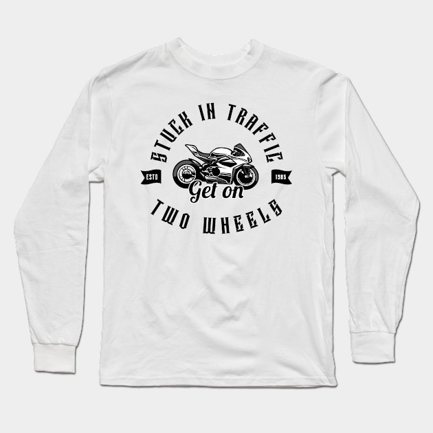 MOVING THROUGH TRAFFIC ON TWO WHEELS Long Sleeve T-Shirt by RIDE TO LIVE